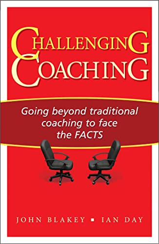 Challenging Coaching: Going Beyond Traditional Coaching to Face the FACTS von Nicholas Brealey Publishing